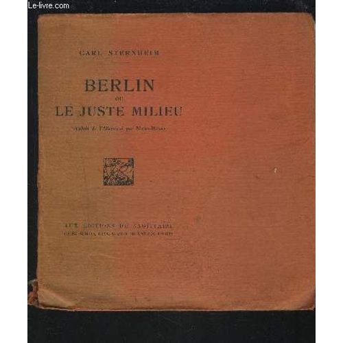 Berlin Ou Le Juste Milieu - Exemplaire N4.   de carl sternheim