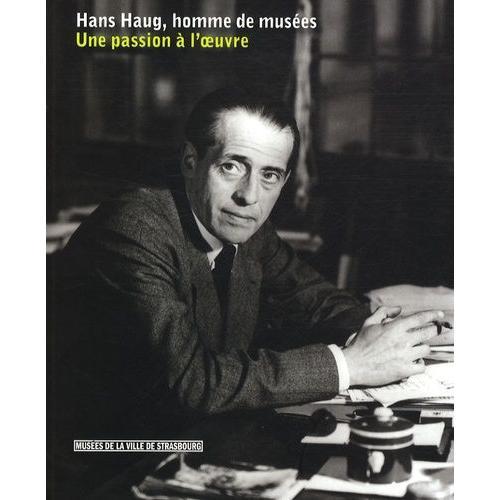 Hans Haug, Homme De Muses - Une Passion  L'oeuvre    Format Broch 