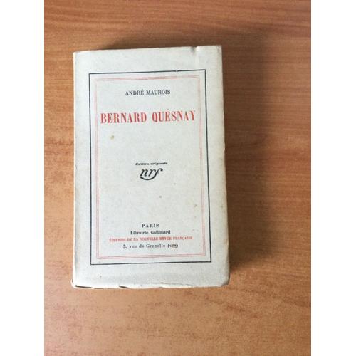 Bernard Quesnay ?Dition Originale   de Andr? MAUROIS 