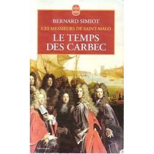 Le Temps Des Carbec Ces Messieurs De Saint-Malo .   de bernard simiot 