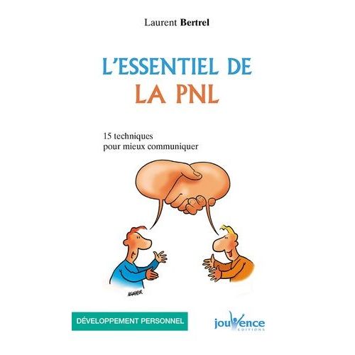 L'essentiel De La Pnl - 15 Techniques Pour Mieux Communiquer   de Bertrel Laurent  Format Broch 