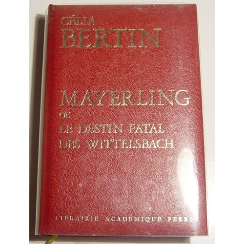 Mayerling Ou Le Destin Fatal Des Wittelsbach   de BERTIN (Clia)  Format Beau livre 