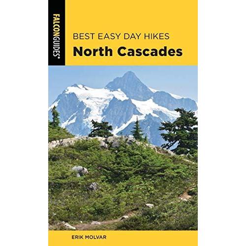 Best Easy Day Hikes North Cascades   de Erik Molvar  Format Broch 