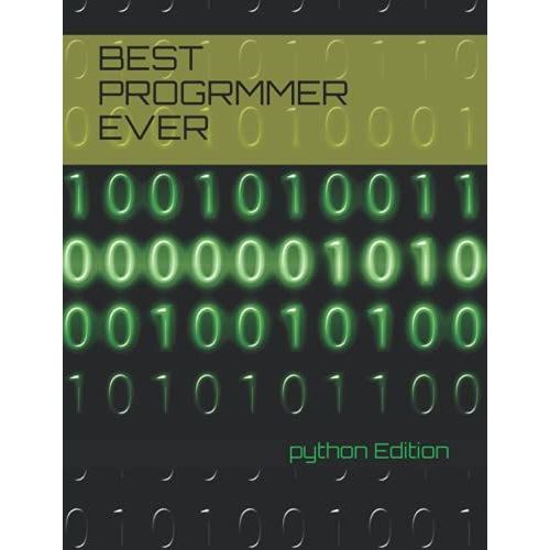Best Programmer Ever , Notebook For Programmers ,: 8,5 X 11 Inches /21,59 X 27,94 Cm 111 Page ;Design Binary Code In Matte Cover.   de Edition, python  Format Broch 