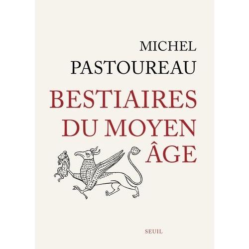 Bestiaires Du Moyen Age   de michel pastoureau  Format Beau livre 