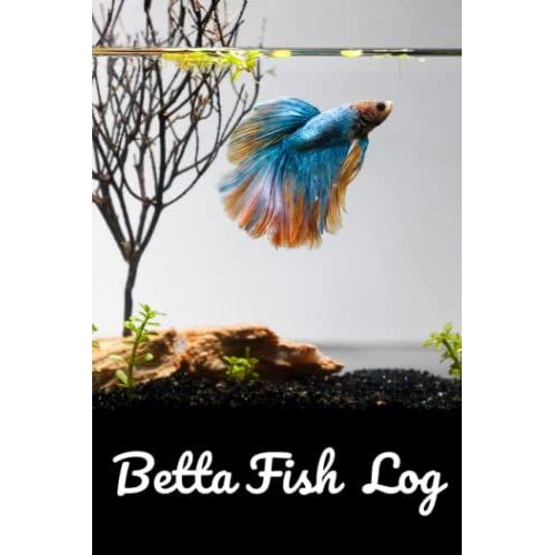 Betta Fish Log: Betta Fish Keeper Maintenance Tracker Notebook For All Your Aquarium Needs. Great For Logging Water Testing, Water Changes, And Overall Fish Observations.   de Books, FishCraze  Format Broch 