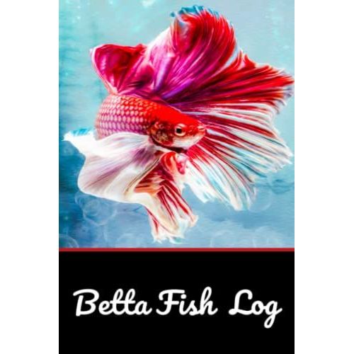 Betta Fish Log: Customized Compact Betta Aquarium Log Book, Thoroughly Formatted, Great For Tracking & Scheduling Routine Maintenance, Including Water Chemistry, Fish Health & Much More (120 Pages)   de Books, FishCraze  Format Broch 
