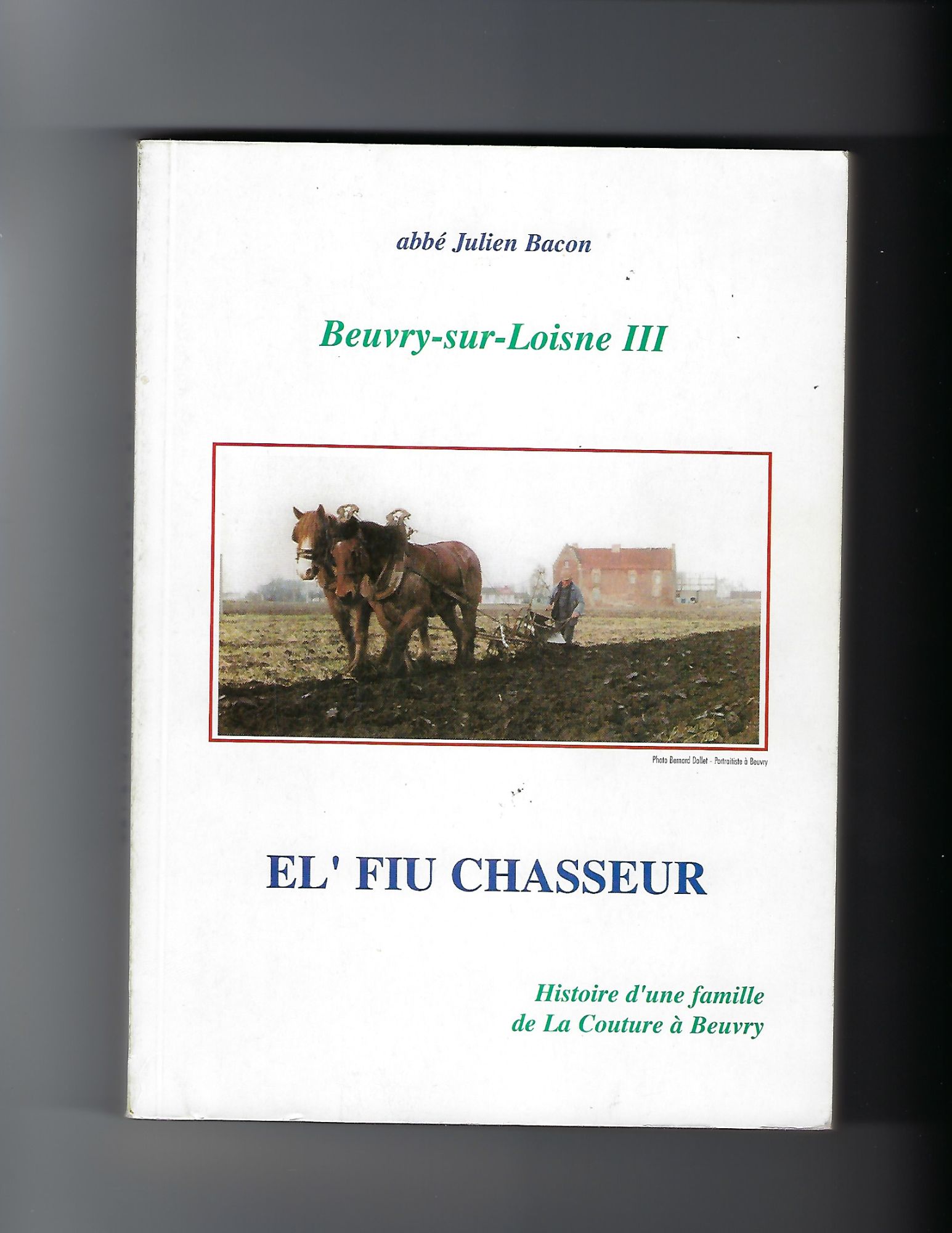 BEUVRY SUR LOISNE III EL FIU CHASSEUR HISTOIRE D UNE FAMILLE DE