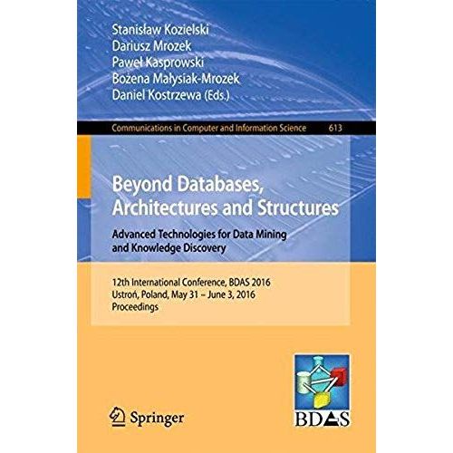 Beyond Databases, Architectures And Structures. Advanced Technologies For Data Mining And Knowledge Discovery    Format Broch 