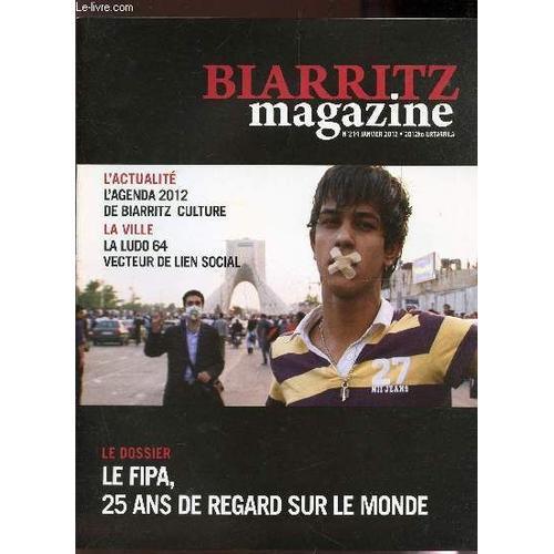 Biarritz Magazine - N214 - Janvier 2012 / L'agenda 2012 De Biarritz Culture / La Ludo 64 - Vecteur De Lien Social / Le Dossier : Le Fipa, 25 Ans De Regard Sur Le Monde...   de COLLECTIF