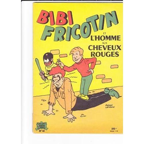 Bibi Fricotin N 40 : Bibi Fricotin Et L'homme Aux Cheveux Rouges