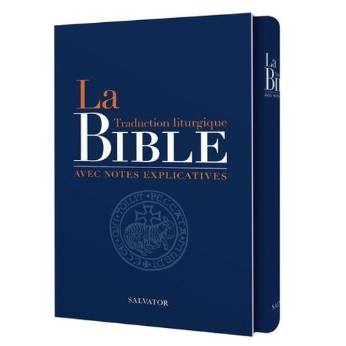 La Bible - Traduction Liturgique Avec Notes Explicatives    Format Beau livre 