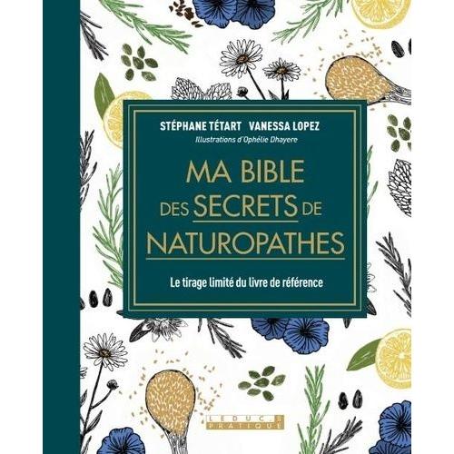 Ma Bible Des Secrets De Naturopathes   de Tetard Stephane  Format Beau livre 