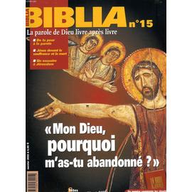 Biblia La Parole De Dieu Livre Apres Livre N 15 Janvier 03 Mon Dieu Pourquoi M As Tu Abandonn2 De La Peur A La Parole Jesus Devant La Souffrance De La Mort