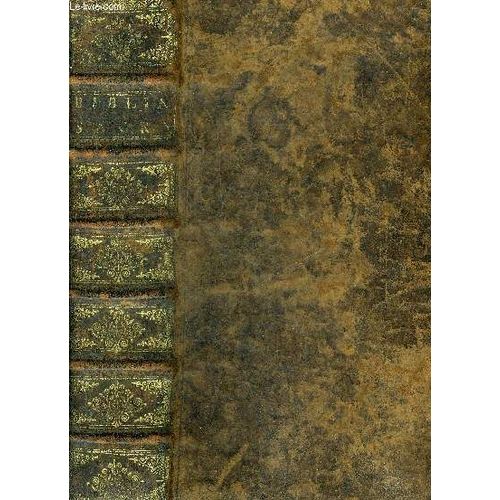 Biblia Sacra Vulgatae Editionis Sixti V.Pont.Max. Jussu Recognita Et Clementis Viii Auctoritate Edita Distincta Versiculis Indiceque Epistolarum & Evangeliorum Aucta - Pars Prima + Pars ...   de COLLECTIF