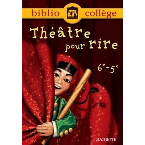 Bibliocollge - Thtre Pour Rire - 6e - 5e   de Bertrand Lout