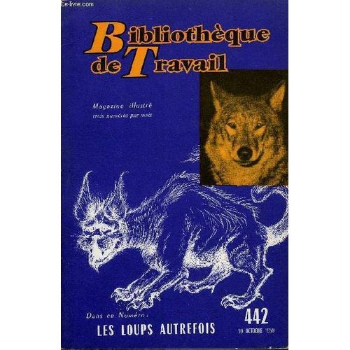 Bibliotheque De Travail N442 - Les Loups Autrefois