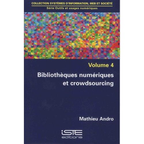 Outils Et Usages Numriques - Volume 4, Bibliothques Numriques Et Crowdsourcing   de Andro Mathieu  Format Beau livre 
