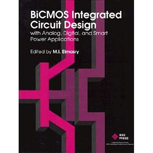 Bicmos Integrated Circuit Design With Analog, Digital, And Smart Power Applications   de unknown  Format Broch 