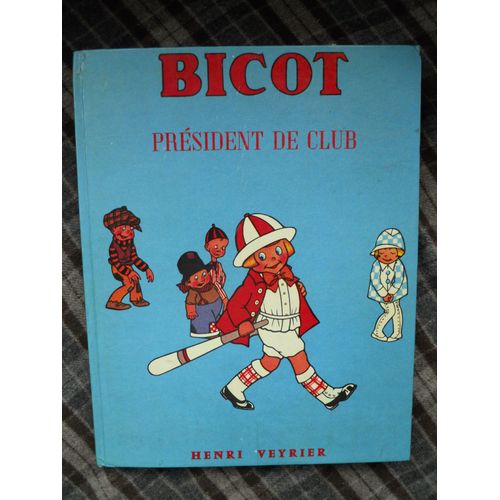 Bicot Prsident De Club Par Henri Veyrier   