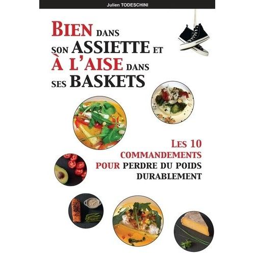 Bien Dans Son Assiette &  L'aise Dans Ses Baskets - Les 10 Commandements Pour Perdre Du Poids Durablement    Format Beau livre 