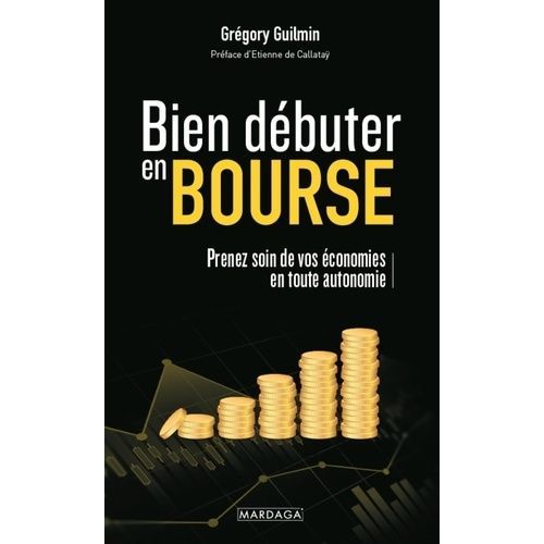 Bien Dbuter En Bourse - Prenez Soin De Vos conomies En Toute Autonomie    Format Grand Format 