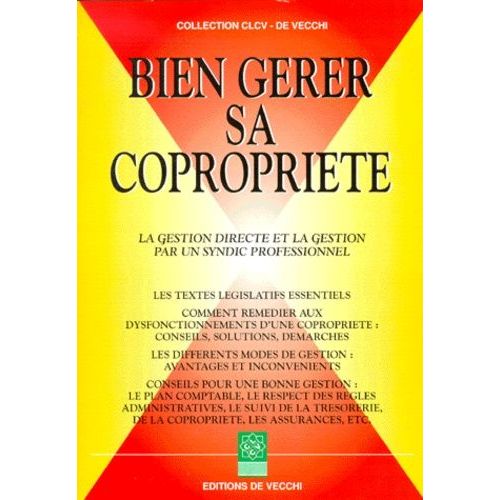 Bien Grer Sa Coproprit. La Gestion Directe Et La Gestion Par Un Syndic Professionnel   de Chosson Alain  Format Broch 