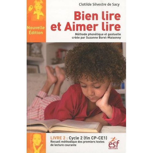 Bien Lire Et Aimer Lire, Livre 2 : Cycle 2 (Cp-Ce1) - Recueil Des Premiers Textes De Lecture Courante   de Silvestre de Sacy Clotilde  Format Broch 