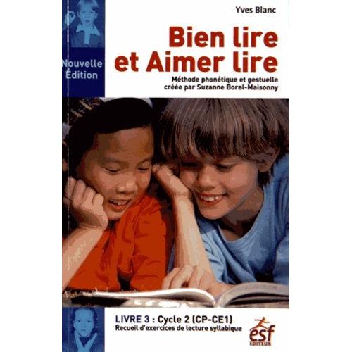 Bien Lire Et Aimer Lire - Livre 3, Cycle 2 (Cp-Ce1) Recueil D'exercices De Lecture Syllabique   de yves blanc  Format Broch 