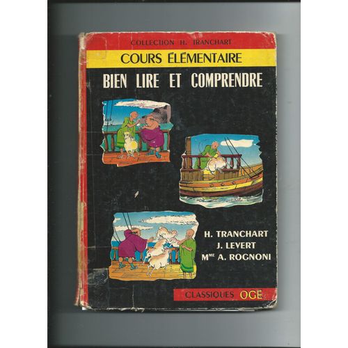 Bien Lire Et Comprendre Cours lmentaire Par H. Tranchart, J. Levert, Mme A. Rognoni - Illustrations G. Bonmati Et G. Michel ditions Henri Og 1975   