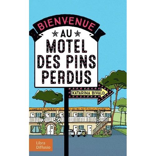 Bienvenue Au Motel Des Pins Perdus   de Bivald Katarina  Format Beau livre 