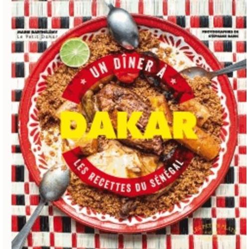 Un Dner  Dakar - Les Recettes Du Sngal   de marie barthlemy  Format Broch 
