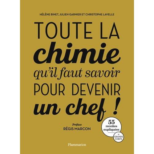 Toute La Chimie Qu'il Faut Savoir Pour Devenir Un Chef !   de Binet Hlne  Format Beau livre 
