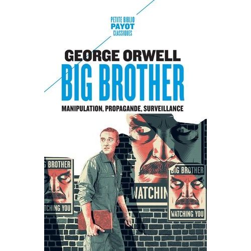 Big Brother - Manipulation, Propagande, Surveillance   de Orwell George  Format Poche 