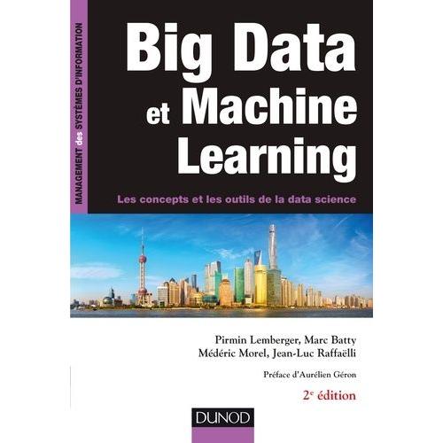 Big Data Et Machine Learning - Les Concepts Et Les Outils De La Data Science   de Lemberger Pirmin  Format Beau livre 
