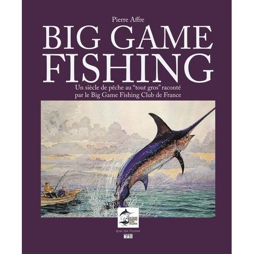 Big Game Fishing - Un Sicle De Pche 