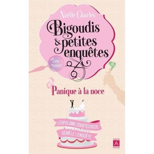 Bigoudis Et Petites Enqutes - Tome 3 - Panique  La Noce - Lopoldine Courtecuisse Dmle L'enqute    Format Beau livre 