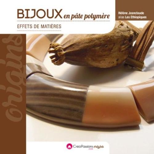 Bijoux En Pte Polymre - Effets De Matires    Format Beau livre 