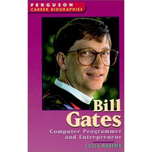 Bill Gates: Computer Programmer And Entrepreneur (Ferguson Career Biographies)   de Raatma, Lucia  Format Broch 
