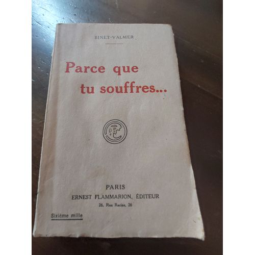 Binet Valrie Parce Que Tu Souffres... - Comme On Est Heureux ! - Antonin Jassard, Veuf Trois Petits Romans D Amour 1922 Edition Originale   