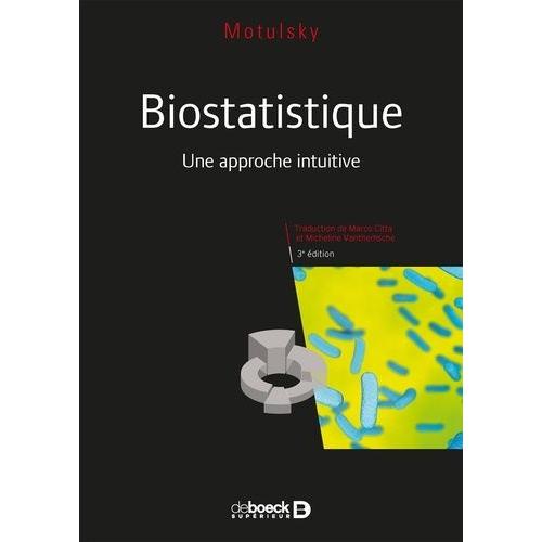 Biostatistique - Une Approche Intuitive   de Motulsky Harvey J.  Format Beau livre 
