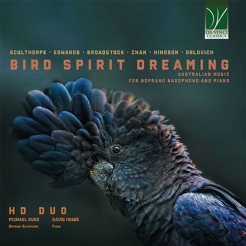 Bird Spirit Dreaming - Musique Australienne Pour Saxophone Soprano Et Piano - Cd Album - 