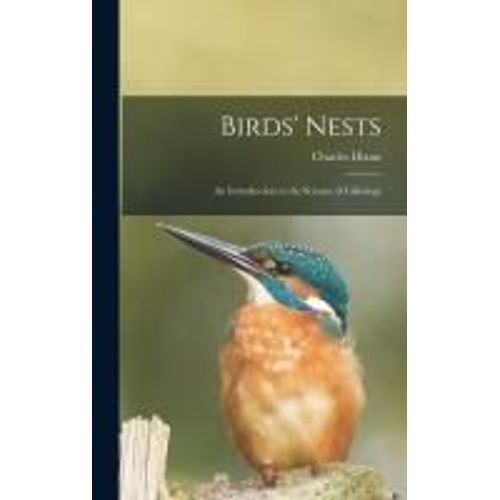 Birds' Nests: An Introduction To The Science Of Caliology    Format Reli 