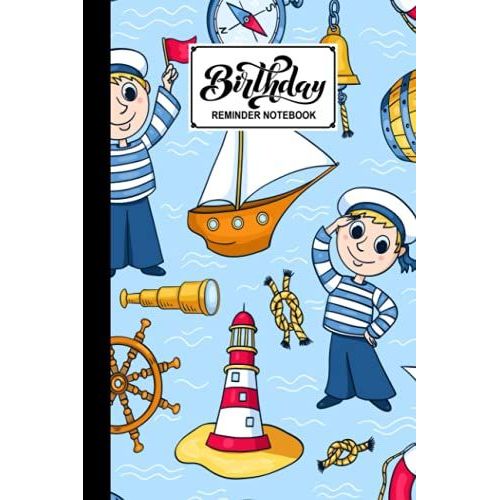 Birthday Reminder Notebook: Birthday Reminder Notebook Sailors Cover By Joseph Kunz, Birthday / Anniversaries Tracking Log Book Month By Month Diary | 60 Pages, Size 6
