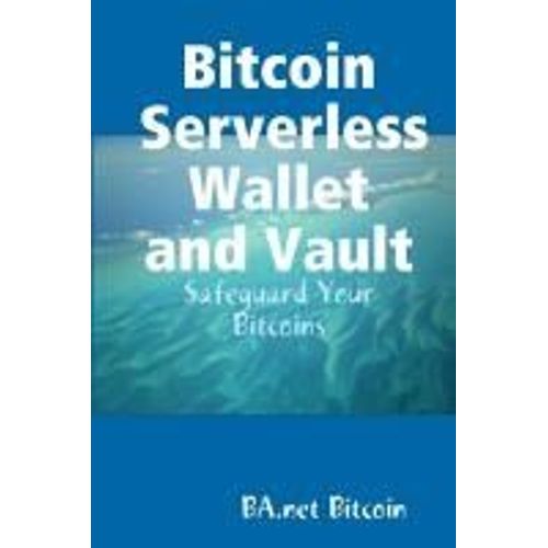 Bitcoin Serverless Wallet And Vault - Ba.Net    Format Broch 