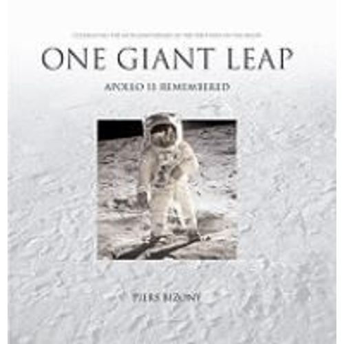 One Giant Leap: Apollo 11 Remembered   de Piers Bizony 