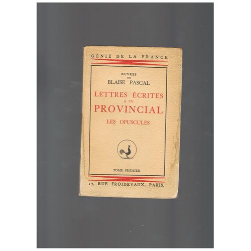 Lettres Ecrites A Un Provincial Les Opuscules Tome 1   de blaise pascal 