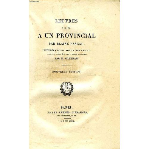 Lettres Ecrites A Un Provincial de Pascal Blaise