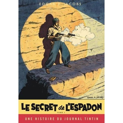Les Aventures De Blake Et Mortimer Tome 1 - Le Secret De L'espadon - Une Histoire Du Journal Tintin   de Jacobs Edgar Pierre  Format Album 