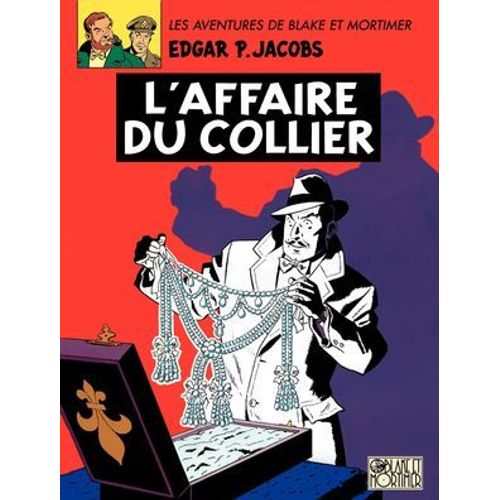 Blake Et Mortimer - Tome 10 - L'affaire Du Collier  